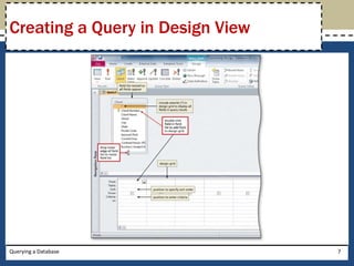 Creating a Query in Design View




Querying a Database               7
 
