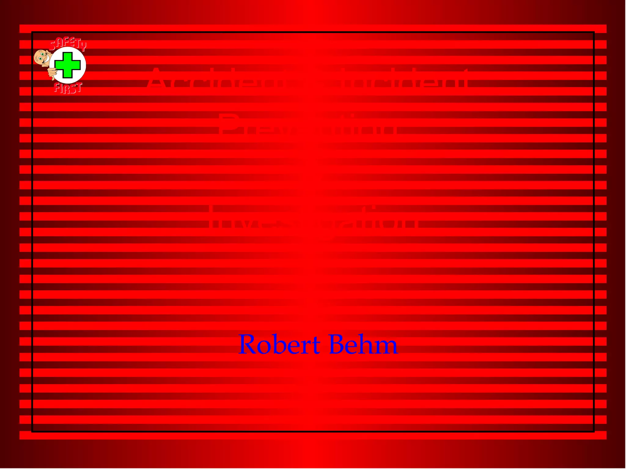 Accident & Incident  Prevention  & Investigation by Robert Behm 