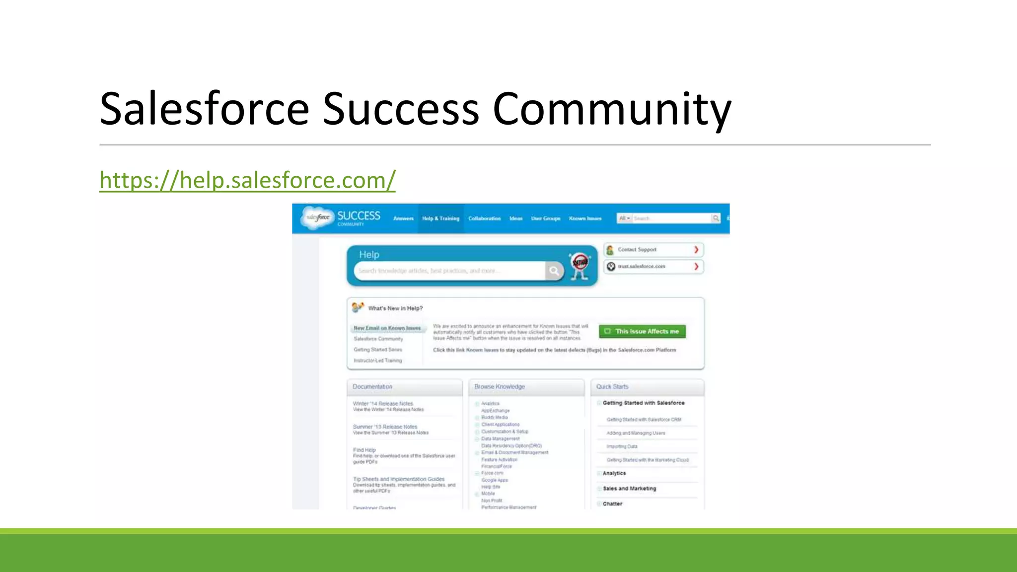 Salesforce Success Community
https://help.salesforce.com/
 