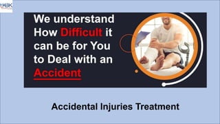 Accidental Injuries Treatment
 