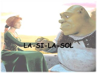 LA-SI-LA-SOL