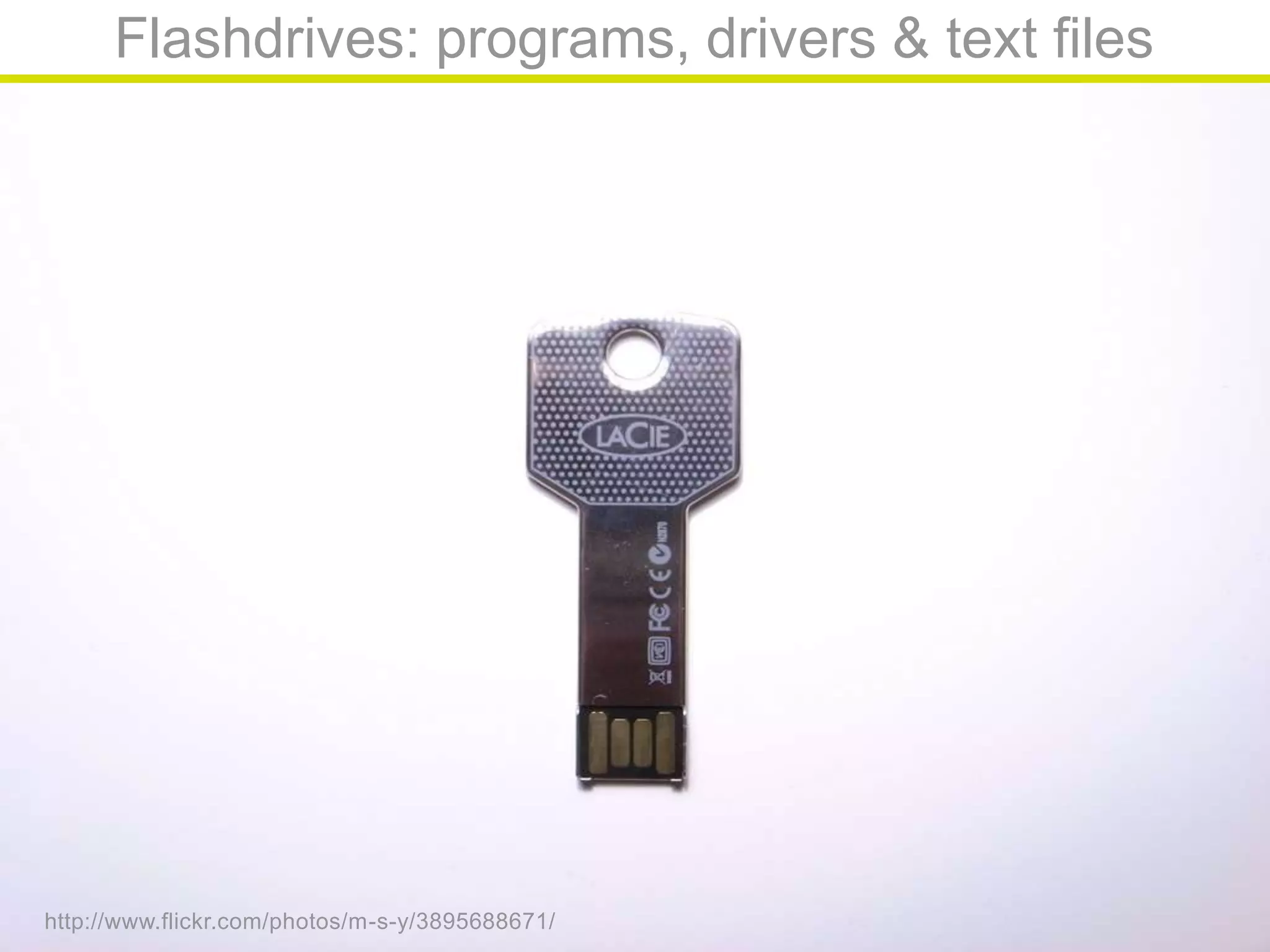 ${#}
Flashdrives: programs, drivers & text files
http://www.flickr.com/photos/m-s-y/3895688671/
 