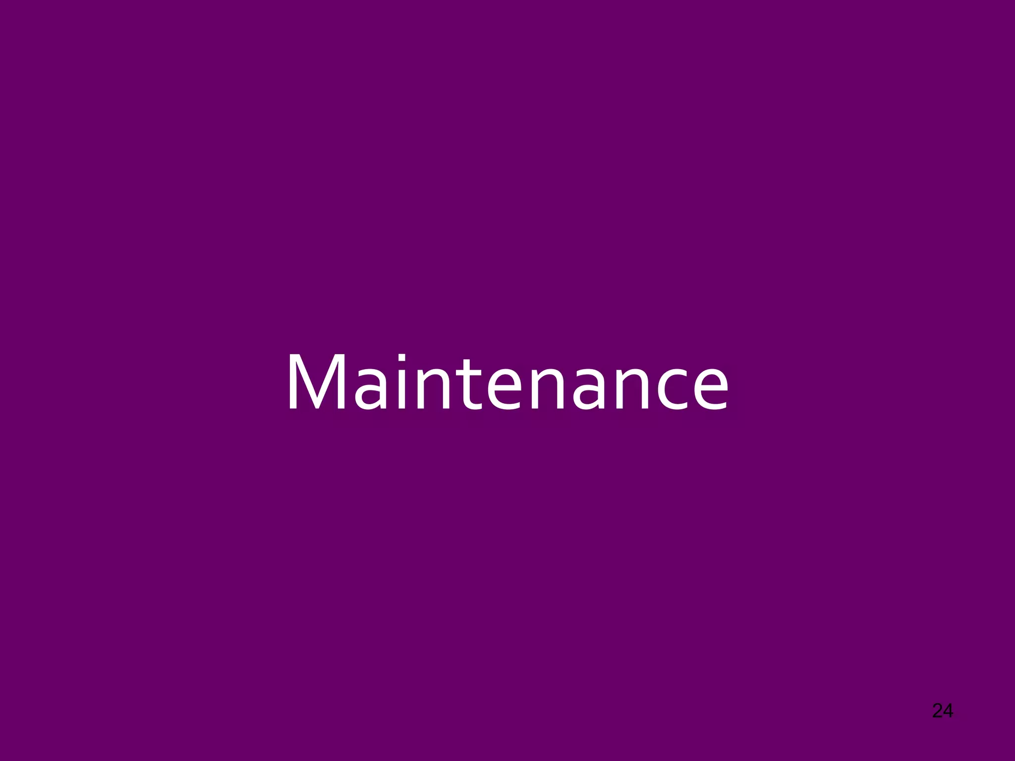 Maintenance
24
 