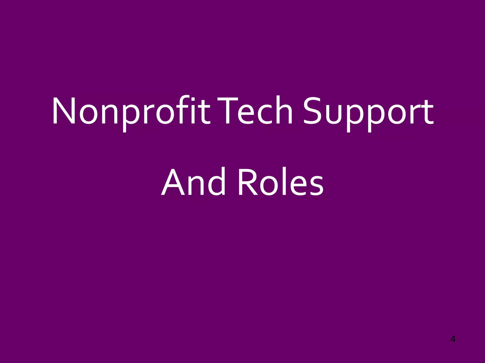 NonprofitTech Support
And Roles
4
 