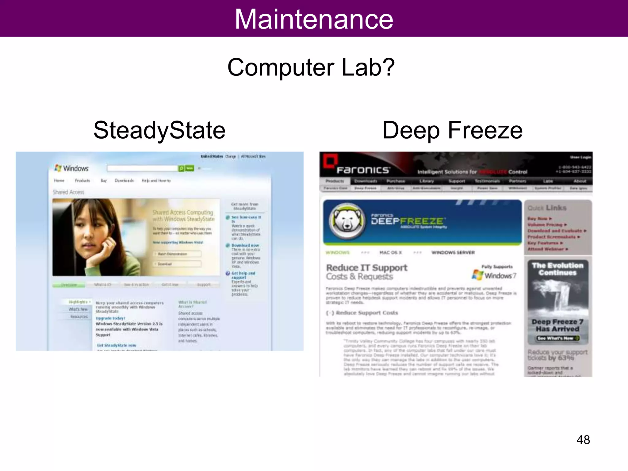 Computer Lab?
Maintenance
48
SteadyState Deep Freeze
 