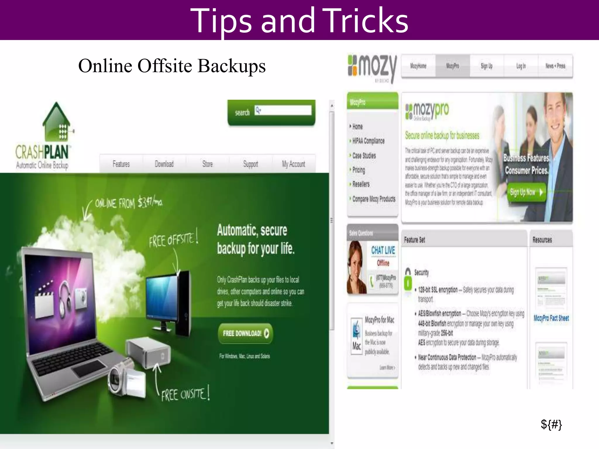 ${#}
Tips andTricks
Online Offsite Backups
 
