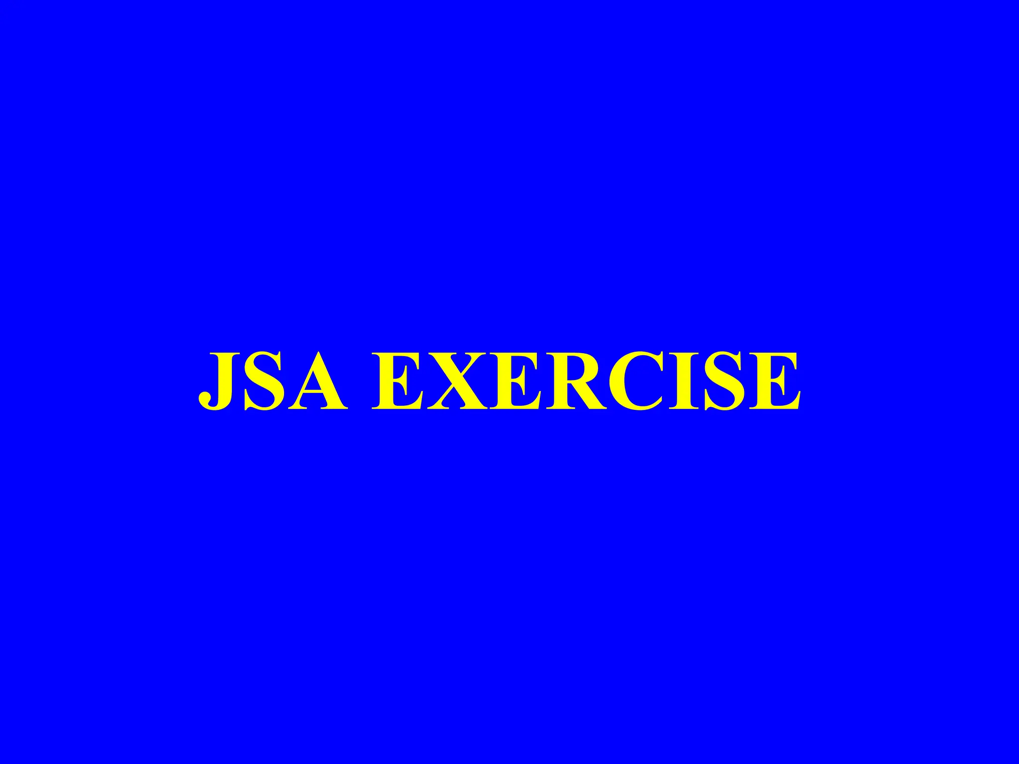 JSA EXERCISE
 