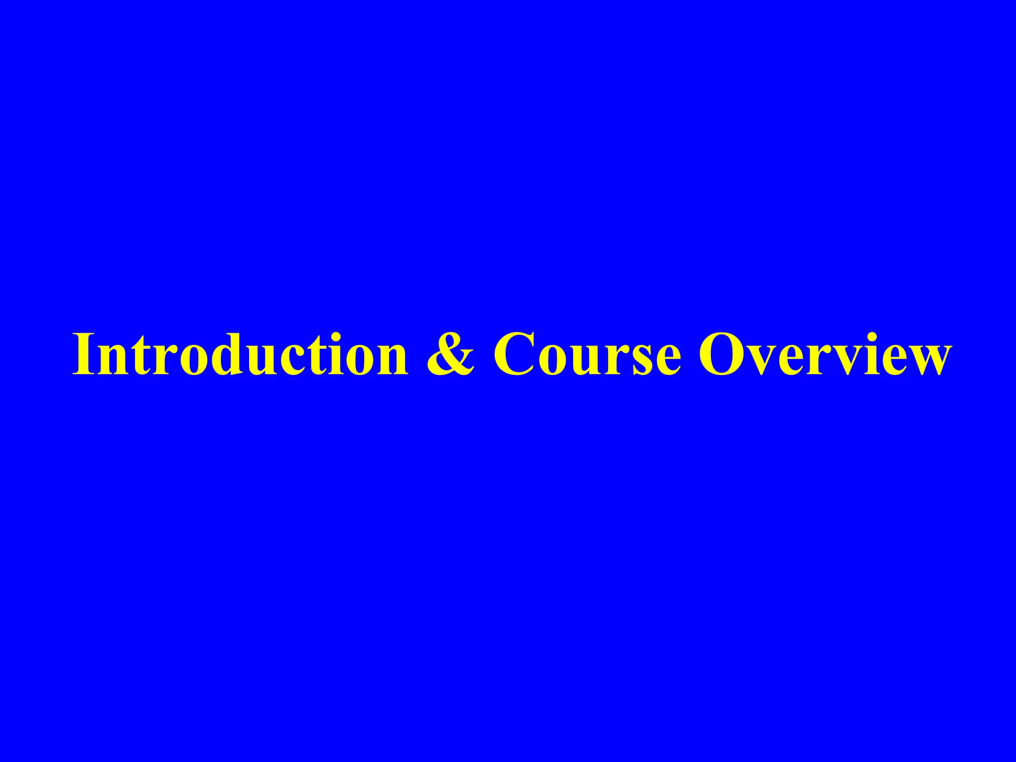 Introduction & Course Overview
 