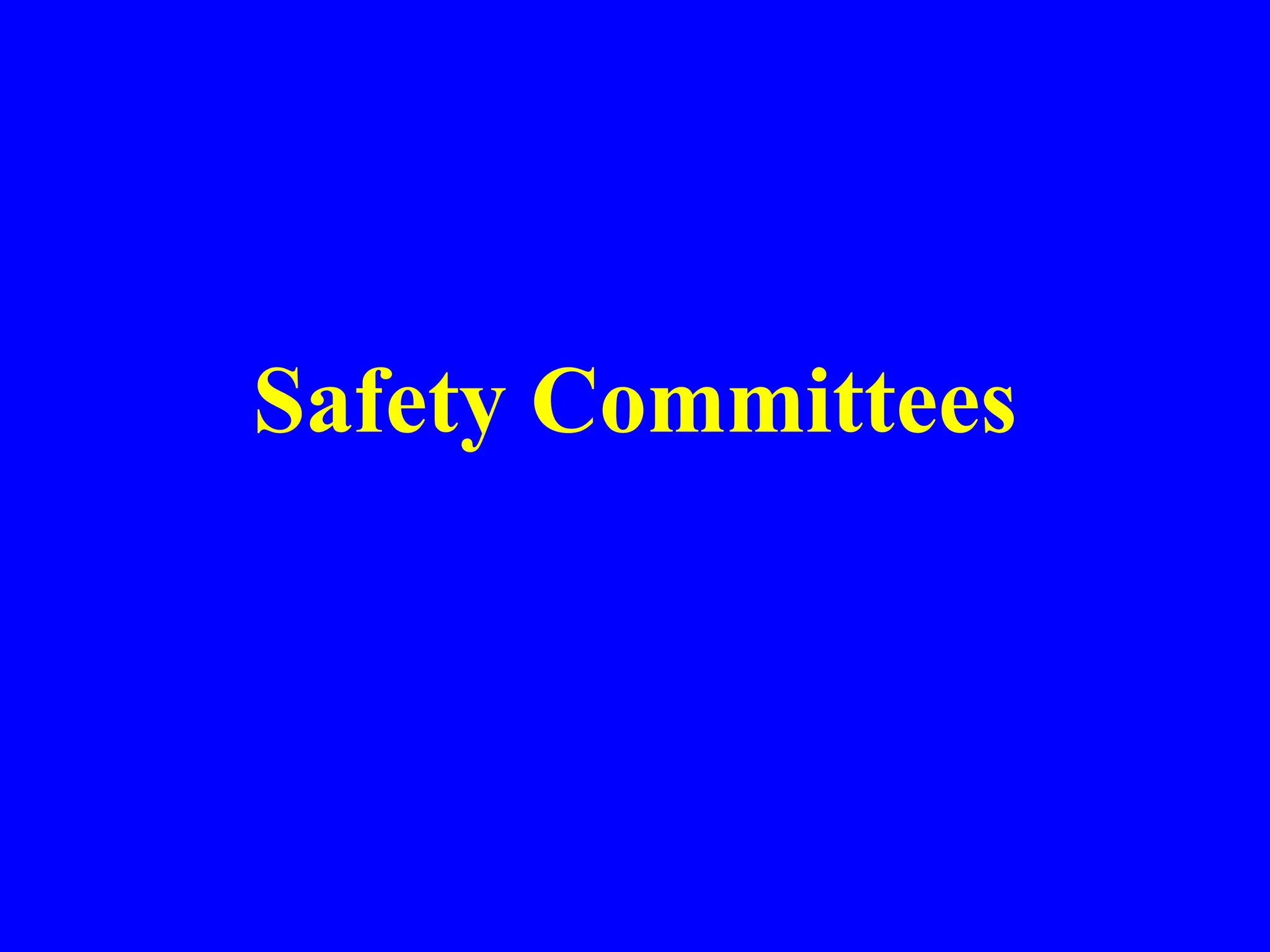 Safety Committees
 