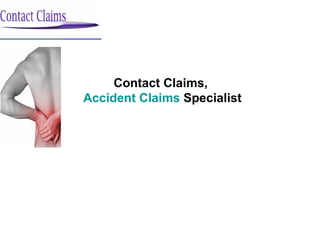 Contact Claims,     Accident Claims  Specialist 