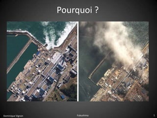 Pourquoi ? Fukushima 1 