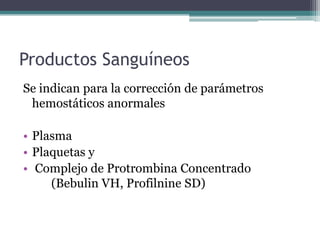 Vitamina KSe usa para promover la formación de factores de la coagulación (II, VII, IX y X ). Solamente si está confirmado el uso de anticoagulantes. 