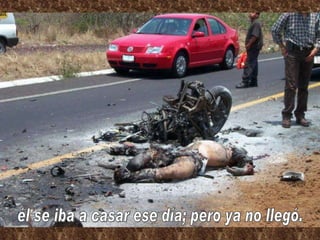 él se iba a casar ese día; pero ya no llegó. 