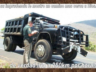 su imprudencia le mostro un camino mas cerca a Dios. de verdad iria a 250km por hora? 