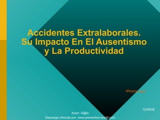 Accidentes   Extralaborales. Su Impacto  E n  E l Ausentismo y  L a Productividad ,[object Object]
