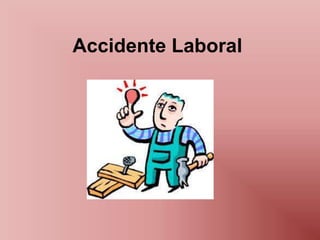 Accidente Laboral
 