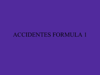 ACCIDENTES FORMULA 1 