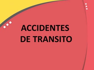 ACCIDENTES  DE TRANSITO 