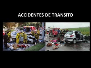 ACCIDENTES DE TRANSITO
 