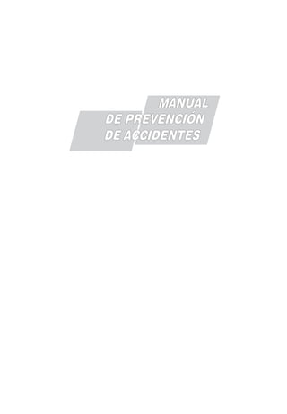 MANUAL
DE PREVENCIóN
DE ACCIDENTES
 