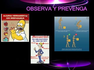 OBSERVA Y PREVENGA
 