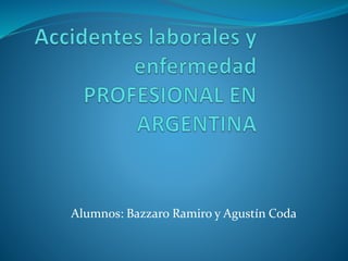 Alumnos: Bazzaro Ramiro y Agustín Coda
 