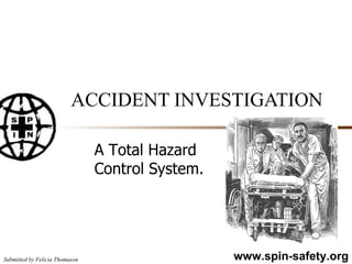 ACCIDENT INVESTIGATION A Total Hazard Control System. 