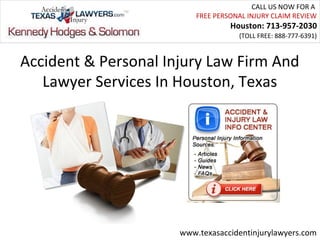 CALL US NOW FOR A
                          FREE PERSONAL INJURY CLAIM REVIEW
                                   Houston: 713-957-2030
                                     (TOLL FREE: 888-777-6391)



Accident & Personal Injury Law Firm And
   Lawyer Services In Houston, Texas




                      www.texasaccidentinjurylawyers.com
 