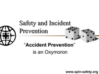 Safety and Incident Prevention “ Accident   Prevention ” is an Oxymoron 