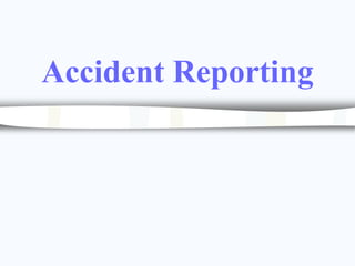 Accident Reporting
 