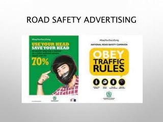 ROAD SAFETY ADVERTISING
 
