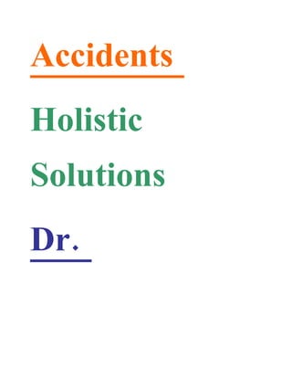 Accidents
Holistic
Solutions
Dr.
 