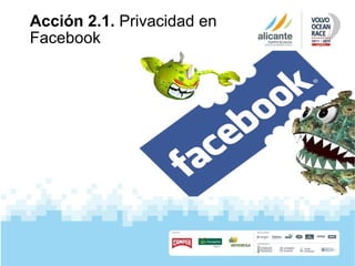 Acción 2.1.  Privacidad en Facebook 