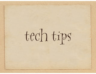 tech tips
 