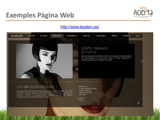Exemples Pàgina Web
               http://www.lesalon.es/
 