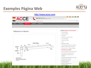 Exemples Pàgina Web
               http://www.acce.com
 