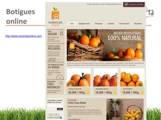 Botigues
online
http://www.naranjasonline.com
 