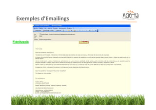Exemples d’Emailings


Fidelització
 