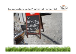 La importància de l’ activitat comercial
 