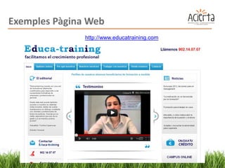 Exemples Pàgina Web
               http://www.educatraining.com
 