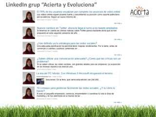 LinkedIn grup “Acierta y Evoluciona”
 