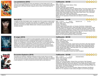 "The Losers" es una adaptación del cómic que pertenece a la línea Vertigo de DC, está
escrito por Andy Diggle y dibujado por Jock. Nos cuenta cómo un grupo especial de agentes
es traicionado y cómo éstos buscarán vengarse contra su traidor y la CIA para limpiar su
nombre.
#440, (), 97 min
Los perdedores (2010)
Estudio: Warner Bros., Dark Castle Entertainment, Weed Road Pictures
Género: Action, Crime, Drama, Mystery, Thriller
Director: Sylvain White
Escenario: Peter Berg, James Vanderbilt
Actores: Jeffrey Dean Morgan (Clay), Zoe Saldana (Aisha), Chris Evans (Jensen), Idris Elba
(Roque), Columbus Short (Pooch), Óscar Jaenada (Cougar), Jason Patric (Max), Holt
McCallany (Wade), Peter Macdissi (Vikram), Peter Francis James (Fadhil), Tanee McCall
(Jolene), Mark Ginther (Goliath Guard), Daniel Kalal (Goliath Guard), Colin Follenweider
(Goliath Guard), Garrett Warren (Goliath Guard)
MPAA: PG-13 for sequences of intense action and violence, a scene of sensuality and
language
Calificación : 64/100
La lealtad de Evelyn Salt (Angelina Jolie), una agente de la CIA, es puesta a prueba cuando
un desertor la acusa de ser una espía rusa. Entonces, se ve obligada a huir y a servirse de
todos sus conocimientos y experiencia para evitar que la capturen. Sus esfuerzos para
demostrar su inocencia son inútiles. Mientras tanto, continúa la caza para descubrir su
verdadera identidad.
#439, (), 100 min | 104 min (director's cut) | 101 min (
Salt (2010)
Estudio: Columbia Pictures, Relativity Media, Di Bonaventura Pictures
Género: Action, Crime, Mystery, Thriller
Director: Phillip Noyce
Escenario: Kurt Wimmer
Actores: Angelina Jolie (Evelyn Salt), Liev Schreiber (Ted Winter), Chiwetel Ejiofor
(Peabody), Daniel Olbrychski (Orlov), August Diehl (Mike Krause), Daniel Pearce (Young
Orlov), Hunt Block (U.S. President Lewis), Andre Braugher (Secretary of Defense), Olek
Krupa (Russian President Matveyev), Cassidy Hinkle (12-Year-Old Chenkov), Corey Stoll
(Shnaider), Vladislav Koulikov (Chenkov's Father), Olya Zueva (Chenkov's Mother), Kevin
O'Donnell (Young CIA Officer), Gaius Charles (CIA Officer)
MPAA: PG-13 for intense sequences of violence and action
Calificación : 64/100
Dom Cobb (DiCaprio) es un experto en el arte de apropiarse, durante el sueño, de los
secretos del subconsciente ajeno. La extraña habilidad de Cobb le ha convertido en un
hombre muy cotizado en el mundo del espionaje, pero también lo ha condenado a ser un
fugitivo y, por consiguiente, a renunciar a llevar una vida normal. Su única oportunidad para
cambiar de vida será hacer exactamente lo contrario de lo que ha hecho siempre: la
incepción, que consiste en implantar una idea en el subconsciente en lugar de sustraerla.
Sin embargo, su plan se complica debido a la intervención de alguien que parece predecir
cada uno de sus movimientos, alguien a quien sólo Cobb podrá descubrir.
#438, (), 148 min
El origen (2010)
Estudio: Warner Bros., Legendary Pictures, Syncopy
Género: Action, Mystery, Sci-fi, Thriller
Director: Christopher Nolan
Escenario: Christopher Nolan
Actores: Leonardo DiCaprio (Cobb), Joseph Gordon-Levitt (Arthur), Ellen Page (Ariadne),
Tom Hardy (Eames), Ken Watanabe (Saito), Dileep Rao (Yusuf), Cillian Murphy (Robert
Fischer), Tom Berenger (Browning), Marion Cotillard (Mal), Pete Postlethwaite (Maurice
Fischer), Michael Caine (Miles), Lukas Haas (Nash), Tai-Li Lee (Tadashi), Claire Geare
(Phillipa), Magnus Nolan (James)
MPAA: PG-13 for sequences of violence and action throughout
Calificación : 88/100
Una pareja vive románticas y peligrosas aventuras por todo el mundo: ella es una mujer
normal que tiene que acudir a una boda, y él parece un agente secreto. Ambos se vuelven a
ver una y otra vez en los lugares más diversos; parece que están condenados a encontrarse
y verse implicados en una serie de persecuciones donde nadie es quien parece ser.
#437, (), 109 min | 117 min (Extended Edition)
Encuentro Explosivo (2010)
Estudio: Twentieth Century Fox Film Corporation, Regency Enterprises, Pink Machine
Género: Action, Comedy, Romance
Director: James Mangold
Escenario: Patrick O'Neill
Actores: Tom Cruise (Roy Miller), Cameron Diaz (June Havens), Peter Sarsgaard
(Fitzgerald), Jordi Mollà (Antonio), Viola Davis (Director George), Paul Dano (Simon Feck),
Falk Hentschel (Bernhard), Marc Blucas (Rodney), Lennie Loftin (Braces), Maggie Grace
(April Havens), Rich Manley (Danny), Dale Dye (Frank Jenkins), Celia Weston (Molly), Gal
Gadot (Naomi), Jack O'Connell (Wilmer)
MPAA: PG-13 for sequences of action violence throughout, and brief strong language
Calificación : 63/100
Page 4111/08/2015
 