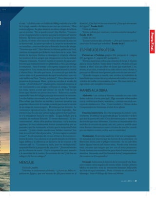 jul-sep 2014 | 21
é
n
5
el mar. Ya habían visto un búfalo de 900kg rodando a la orilla
de la playa cuando a lo lejos cae un rayo en el océano. Ellos
aceleran el paso. La playa desierta no ofrece refugio de la lluvia
que se avecina. “No se puede cruzar”, dijo Marlon. “Vamos a
armar el campamento y esperar que pase la tempestad” asiente
Roberto. El viento azota con arena a los tres Conquistadores.
La lluvia, el viento y los rayos ya habían alcanzado la playa en
su fuerza total. La parte que cubría la carpa fue arrancada en
un remolino y una inundación se formaba dentro del abrigo.
“Tenemos que salir”. Estas fueron las últimas palabras de Fred,
mientras era seguido por Roberto hacia fuera de la carpa. Solo
dentro de la carpa, Marlon se desespera y empieza a llamar
los nombres de los amigos que desaparecen en la oscuridad.
Ninguna respuesta. El pavor inunda el corazón de aquel ado-
lescente que insistentemente ora pidiéndole a Dios que detenga
la tempestad. Pasa el tiempo y no regresa ninguno de los dos
compañeros. Una sensación de incapacidad asume el control
y Marlon llora. No sabe qué hacer. La certeza de que todo iba
mal se aloja en el pensamiento de aquel muchacho y una vez
más habla con Dios: “¡Señor, ayúdame!” Voces denuncian la
presencia de personas. Risas y gritos se mezclan al sonido del
viento. “¡Fred! ¡Roberto!” Marlon grita, tremenda sorpresa al
ver nuevamente a sus amigos volviendo al refugio. “Arregla
tus cosas, vamos a tener que cruzar”. La voz de Fred fue tan
firme que Marlon no pensó dos veces. Roberto ya estaba
esperando fuera del refugio para que terminaran de retirarse.
Los dos habían encontrado un barco para hacer la travesía.
Ellos sabían que Marlon no nadaba y entonces tomaron una
pequeña embarcación de madera prestada para hacer la travesía
de su amigo de manera segura. El embarque fue trémulo. La
corriente se oponía al barco. Remar se hizo imposible. Fue
entonces que los dos que sabían nadar, saltaron fuera del bar-
co y lo empujaron hacia la otra orilla. El agua brillaba por la
cantidad de medusas flotando. El viento disminuyó. La tra-
vesía terminó. Ahora ellos podrían descansar. En la mañana
siguiente, los tres adolescentes fueron transportados por un
pescador que iba mostrando el daño que la tempestad había
causado. “¿Están viendo ustedes esos búfalos muertos? Los
trajo la corriente”, dijo el pescador. “¿Cómo lograron ustedes
cruzar?” En el encuentro del rio con el mar se forma una co-
lumna de arena. Esa columna no se queda siempre en el mismo
lugar, debido a la diferencia de la fuerza de las mareas y del
volumen del río. “Cruzamos a nado, pero no estaba hondo”,
respondío Fred a la pregunta del pescador. “¿Pasaron ustedes
por la columna de arena. Con la tempestad de ayer, sumado
a la oscuridad de la noche y la corriente del río? ¡Este fue un
milagro! ¡Sí, fue un milagro!”
MENSAJE
Visión del pueblo
“Entonces le reclamaron a Moisés: —¿Acaso no había se-
pulcros en Egipto, que nos sacaste de allá para morir en el
desierto? ¿Qué has hecho con nosotros? ¿Para qué nos sacaste
de Egipto?” Éxodo 14:11.
Visión de Moisés
“Jehová peleará por vosotros, y vosotros estaréis tranquilos.”
Éxodo 14:14.
Visión de Dios
“Entonces Jehová dijo a Moisés: —¿Por qué clamas a mí? Di
a los hijos de Israel que marchen.” Éxodo 14:15.
ESPÍRITUDEPROFECÍA
Patriarcas e Profetas, página 284, parágrafo 4 / página
287, parágrafo 2 / página 287, parágrafo 6.
“Então a esperança voltou aos corações de Israel. E Moisés
alçou a voz ao Senhor. ‘Então disse o Senhor a Moisés: por que
clamas a Mim? dize aos filhos de Israel que marchem. E tu,
levanta a tua vara, e estende a tua mão sobre o mar, e fende-o,
para que os filhos de Israel passem pelo meio do mar em seco.’”
“Quando rompeu a manhã, esta revelou às multidões de
Israel tudo que restava do seu poderoso adversário: os corpos,
vestidos de malha, arremessados à praia. Do mais terrível pe-
rigo restara um completo livramento.”
MANOSALAOBRA
Alabanza: Los coritos e himnos cantados en este culto
deben enfocar el tema principal. Elige mensajes relacionados
con la confianza en Jesús y sumisión, y concéntrate en el con-
cepto de obediencia a Dios. Canta también el Himno de los
Conquistadors en homenaje al club de tu iglesia.
Oración intercesora: En este programa da énfasis a este
momento. Muestra a los que estén allí que “la oración es la llave
que abre la puerta del cielo”. Crea alternativas para el momento
de oración que sean diferentes. Estamos acostumbrados a los
modelos de oración en pareja, trío, etc., pero es posible crear
otras formas interesantes como círculos de oración, orando
por un objetivo común, en fin, usa tu creatividad.
Testimonio: El ejemplo usado fue el de tres Conquistado-
res tomados por sorpresa por las fuerzas de la naturaleza y la
liberación divina ante el peligro inminente. En tu club debe
haber alguna historia del mismo tema. Puedes usar historias
muy cercanas que tengan que ver con el tema propuesto.
Puede hacerse una escenificación para dejar el testimonio más
atractivo. Recuerda, es el Día Mundial de los Conquistadores.
¡Se creativo, se Conquistador!
Mensaje: Enfocamos la historia de la travesía el Mar Rojo,
pero existen varios ángulos del mismo relato. Explora el texto
bíblico en oración y nota las emociones humanas del pueblo
de Dios en aquel momento. Nota a Moisés en su actitud de
liderazgo. Nota el diálogo de Dios con Moisés.
!
n
s
s,
-
l
s
s
s
d
e
e
-
el
el
n
n ProvaFinal
 