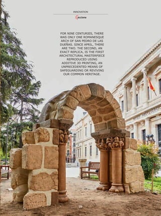 232323232323232323232323232323232323232333232323232323232232333323232333223232232332333332323232323232232323233323233223232333333232323223232323232323232323323232323223223222322232223223223332233322333222333233332323232233222233332333332222333333322222333232323222223323222222333223333333323
FOR NINE CENTURIES, THERE
WAS ONLY ONE ROMANESQUE
ARCH OF SAN PEDRO DE LAS
DUEÑAS. SINCE APRIL, THERE
ARE TWO. THE SECOND, AN
EXACT REPLICA, IS THE FIRST
ARCHITECTURAL MASTERPIECE
REPRODUCED USING
ADDITIVE 3D PRINTING, AN
UNPRECEDENTED MEANS OF
SAFEGUARDING OR REVIVING
OUR COMMON HERITAGE.
INNOVATION
22-29_Patrimonio_3D_III_ENG2.indd 23 25/7/19 17:00
 