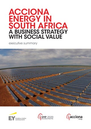 ACCIONA
ENERGY IN
SOUTH AFRICA
A BUSINESS STRATEGY
WITH SOCIAL VALUE
executive summary
 