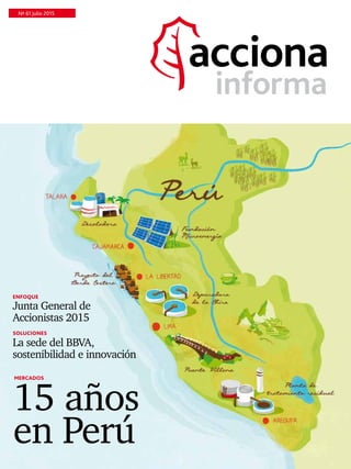 Nº 61 Julio 2015
ENFOQUE
Junta General de
Accionistas 2015
SOLUCIONES
La sede del BBVA,
sostenibilidad e innovación
15 años
MERCADOS
en Perú
 