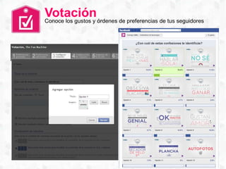 VotaciónConoce los gustos y órdenes de preferencias de tus seguidores
 