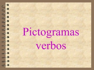 Pictogramas
verbos
 