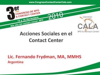 Acciones Sociales en el
    Contact Center
 