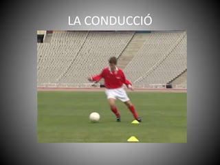 LA CONDUCCIÓ
 